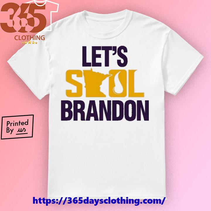 Official Let's skol brandon funny Minnesota vikings shirt, hoodie, sweater,  long sleeve and tank top