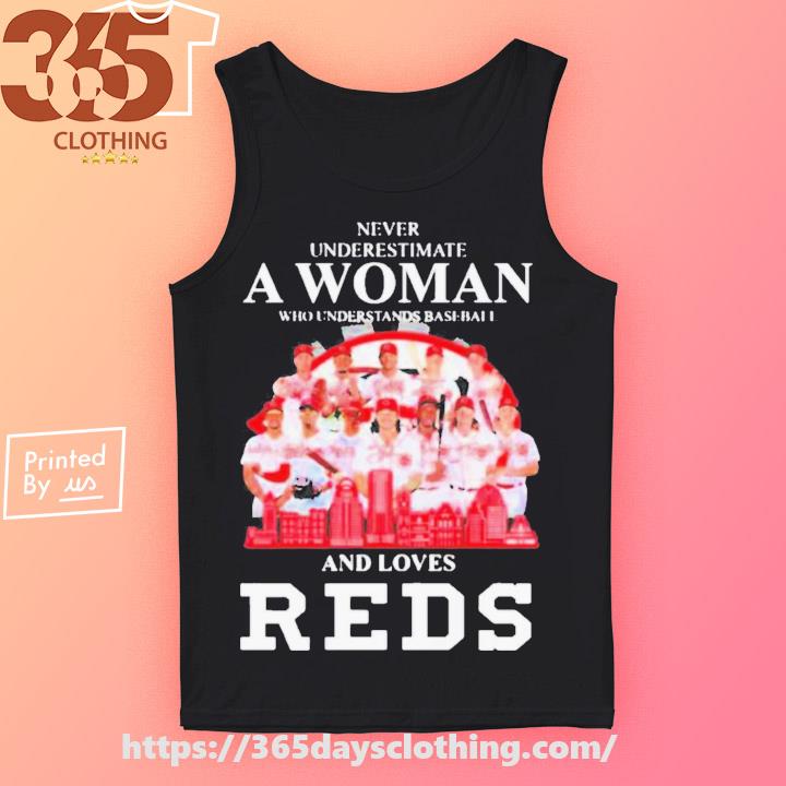 Original Never Underestimate A Woman Who Understands Baseball And Loves Cincinnati  Reds T-Shirt