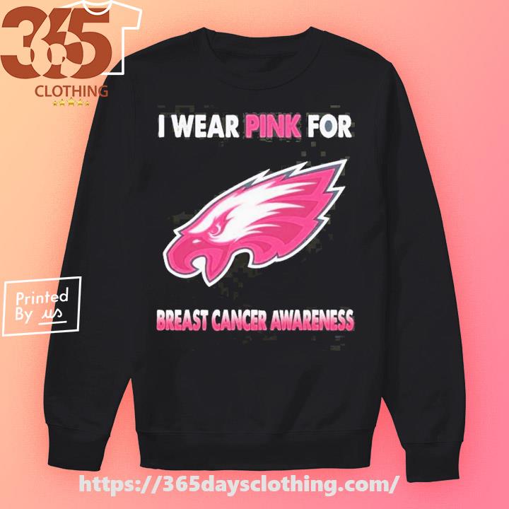 Philadelphia Eagles I Wear Pink For Breast Cancer Awareness Shirt, hoodie,  sweater, long sleeve and tank top