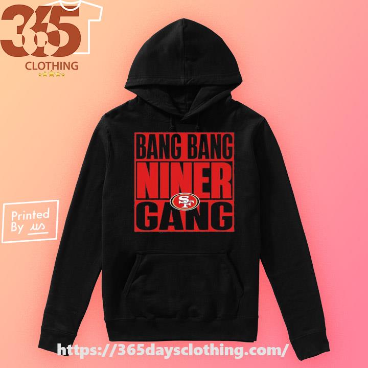San Francisco 49Ers Bang Bang Niner Gang shirt - Peanutstee