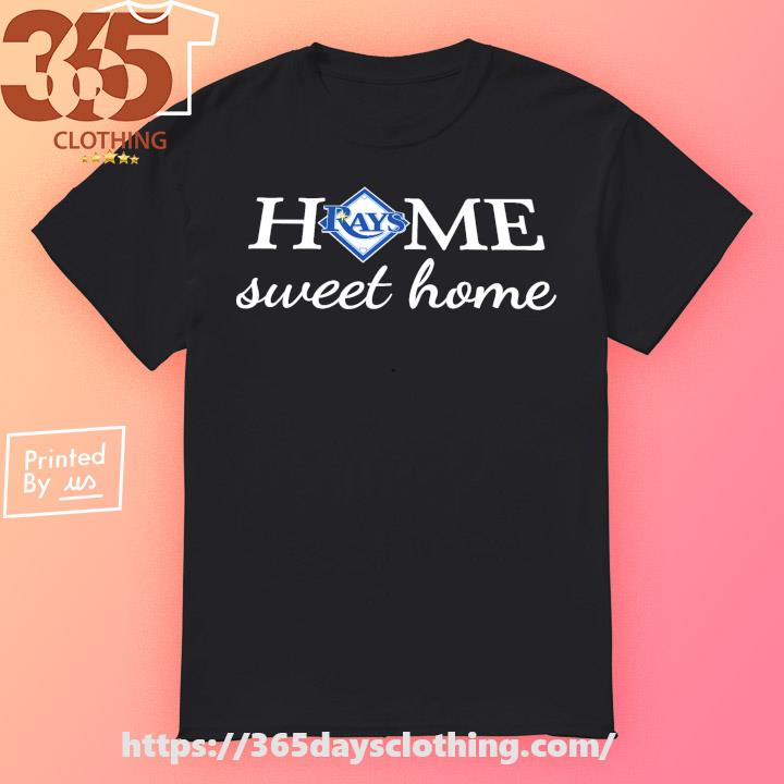Official tampa bay rays baseball home sweet home T-shirts, hoodie, tank  top, sweater and long sleeve t-shirt