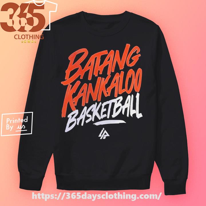 Official batang kankaloo basketball T-shirt, hoodie, sweater, long