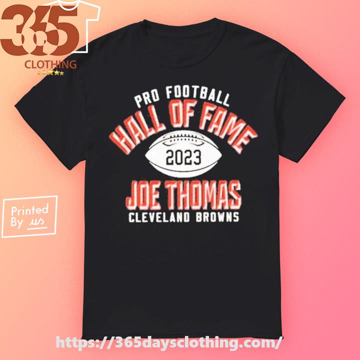 Joe Thomas Cleveland Browns Pro Football Hall Of Fame 2023 shirt