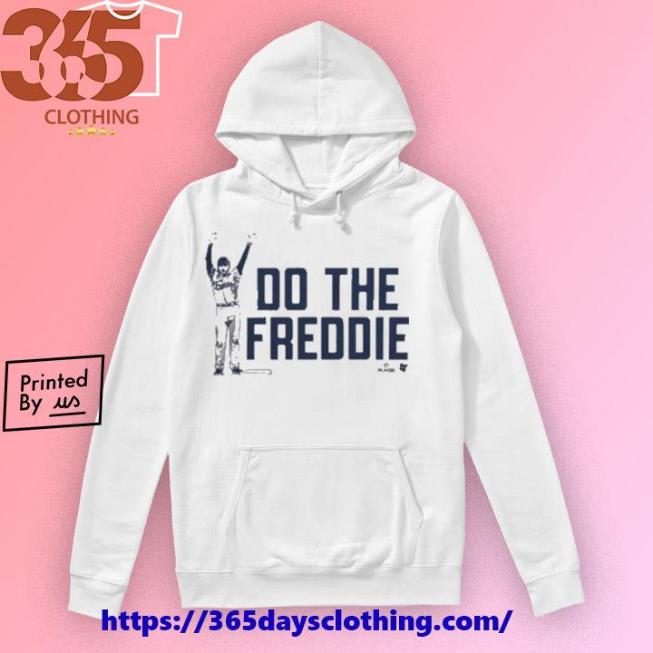 Official freddie freeman do the freddie T-shirts, hoodie, sweater, long  sleeve and tank top