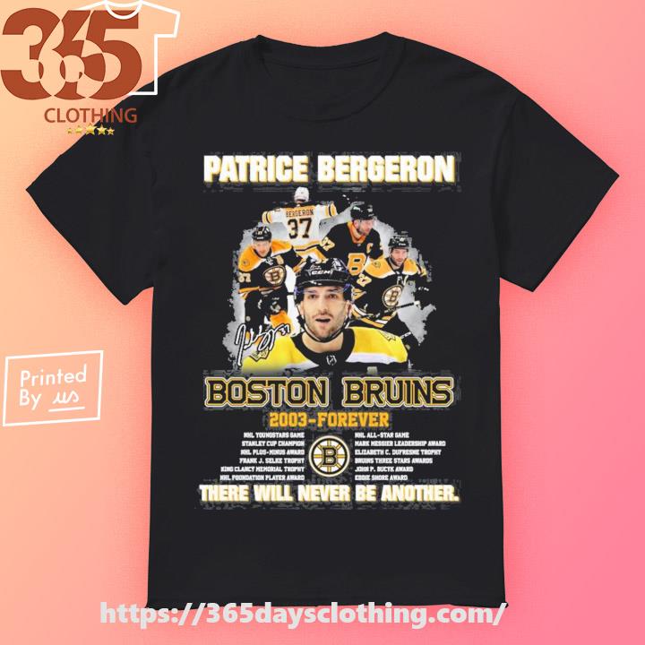 Patrice Bergeron Boston Bruins 2003-Forever There Will Never Be Another  shirt, hoodie, sweater, long sleeve and tank top