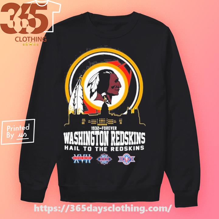 Official Washington Redskins 1932forever hail to the Redskins T-shirt,  hoodie, tank top, sweater and long sleeve t-shirt