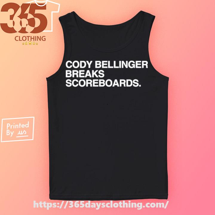 Funny cody bellinger breaks scoreboards shirt, hoodie, sweater, long sleeve  and tank top