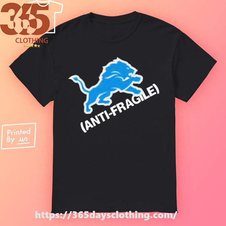 Dan Campbell Detroit Lions Anti-Fragile Unisex T-Shirt, hoodie, sweater,  long sleeve and tank top