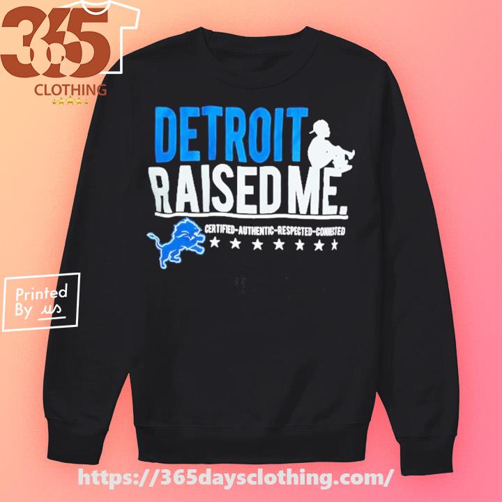 Detroit lions born x raised shirt, hoodie, sweater, long sleeve
