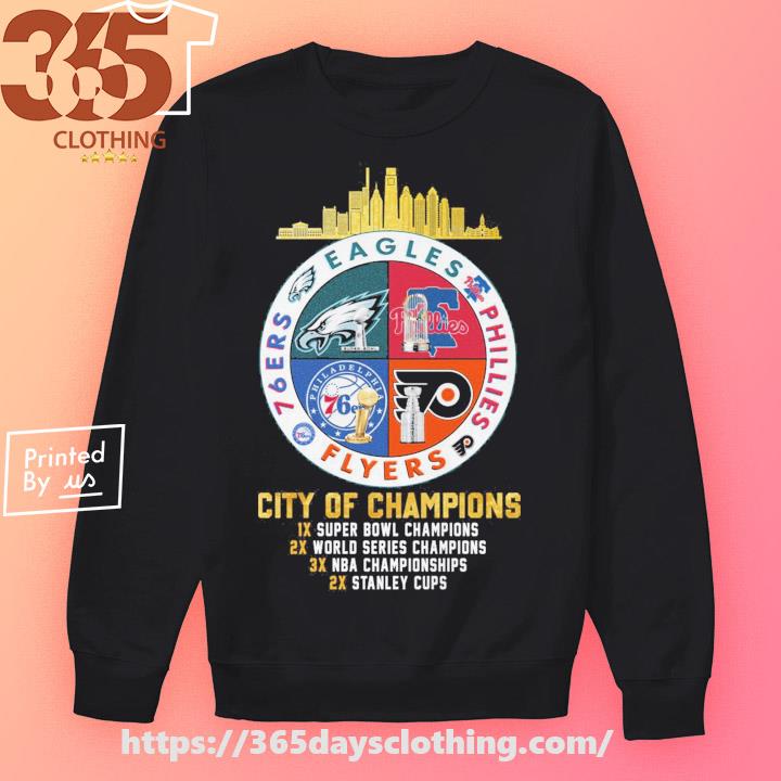 Official eagles phillies flyers and 76ers city of champions T-shirt,  hoodie, tank top, sweater and long sleeve t-shirt