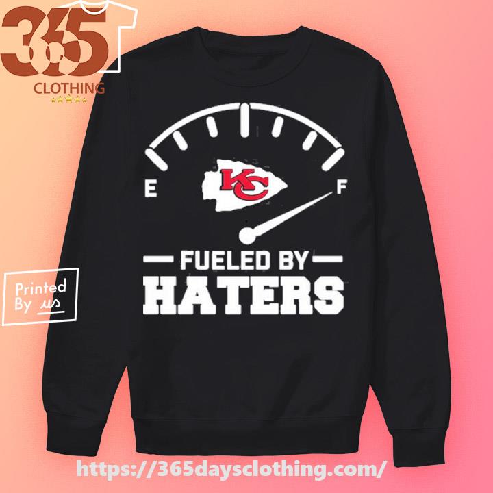 Fueled By Haters Maximum Fuel Kansas City Chiefs T-Shirt - T-shirts Low  Price