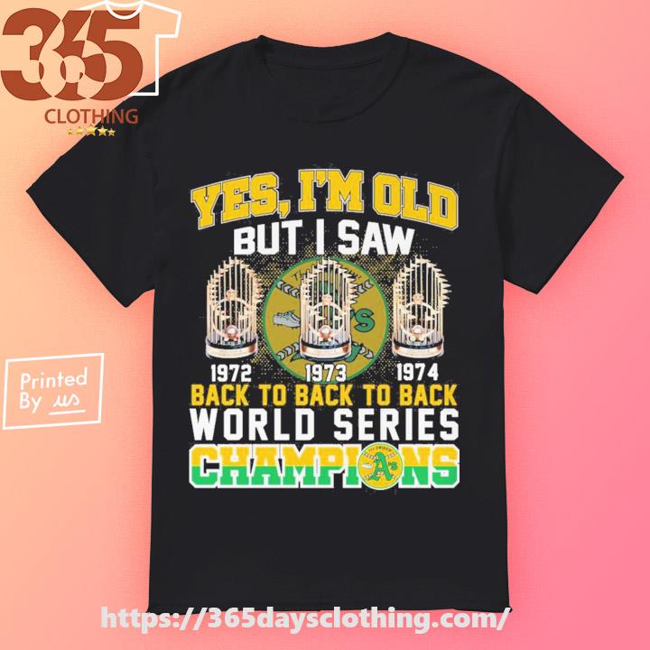 Oakland Athletics Back 2 Back 2 Back World Series Champions Shirt, hoodie,  sweater and long sleeve