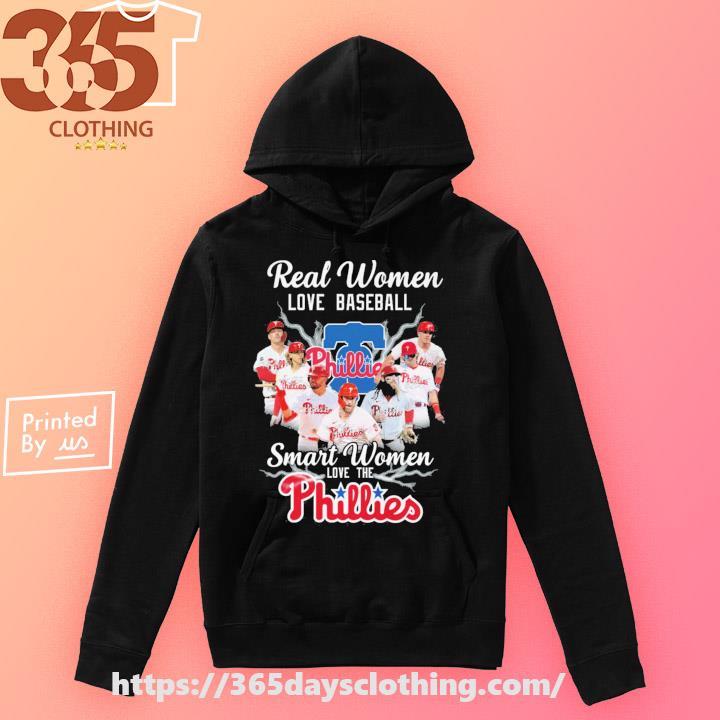 Official real Women Love Baseball Smart Women Love The Phillies T Shirt,  hoodie, sweater, long sleeve and tank top