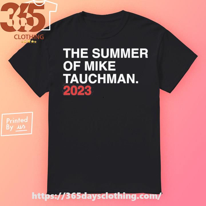The Summer Of Mike Tauchman 2023 Shirt - Peanutstee