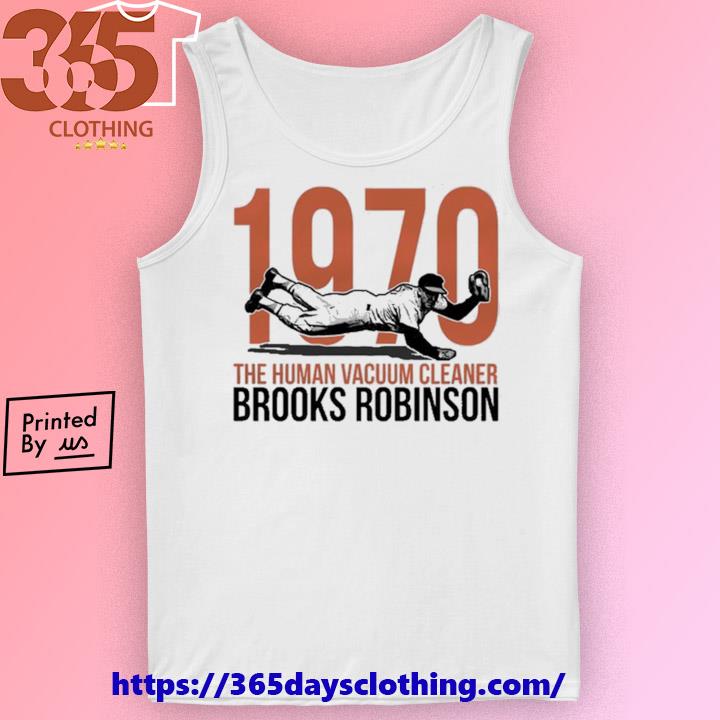 1970 The Human Vacuum Cleaner Brooks Robinson Signature T shirt