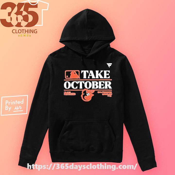 Orioles Take October 2023 Postseason Shirt, hoodie, sweater, long sleeve  and tank top