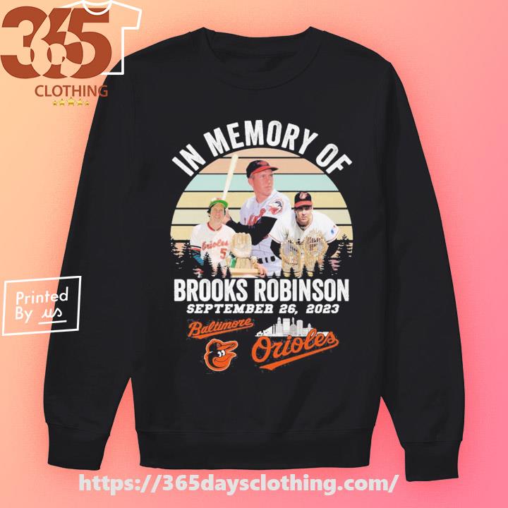 In Memory Of Brooks Robinson Baltimore Orioles T Shirt, hoodie