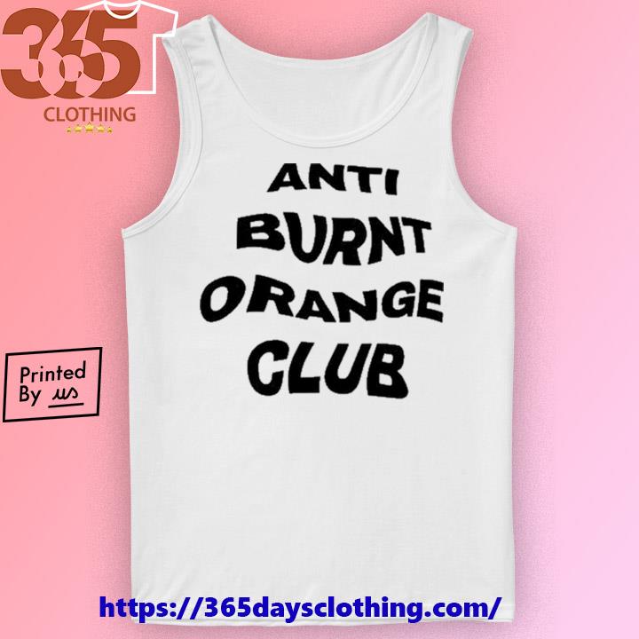 Anti Burnt Orange Club Shirt