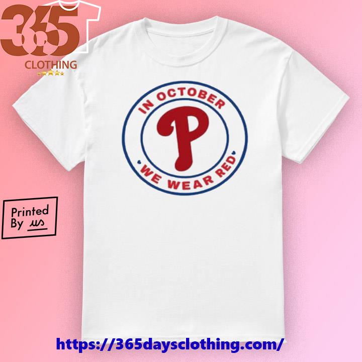 Official Philadelphia Phillies Take October Red Shirt - Shirtnewus