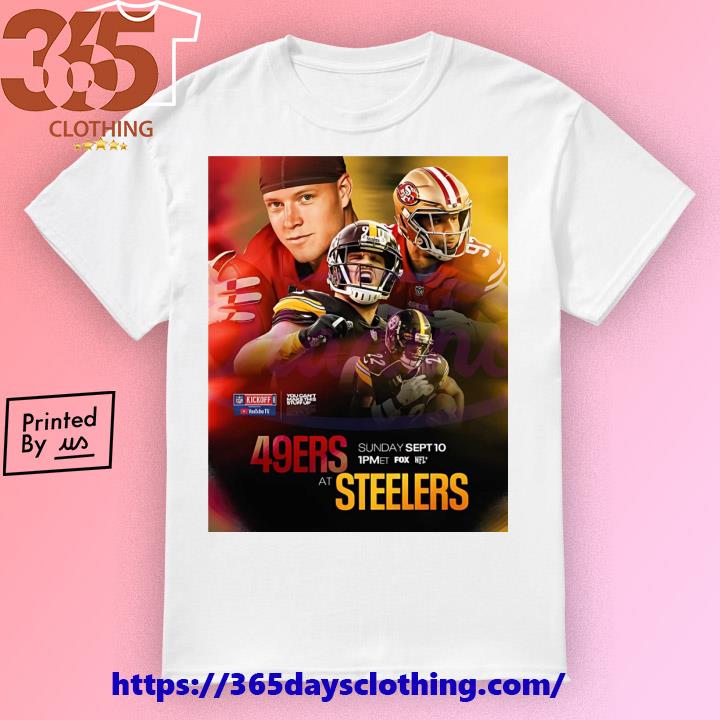 San Francisco 49ers Vs Pittsburgh Steelers 2023 NFL Kickoff shirt, hoodie,  sweater, long sleeve and tank top