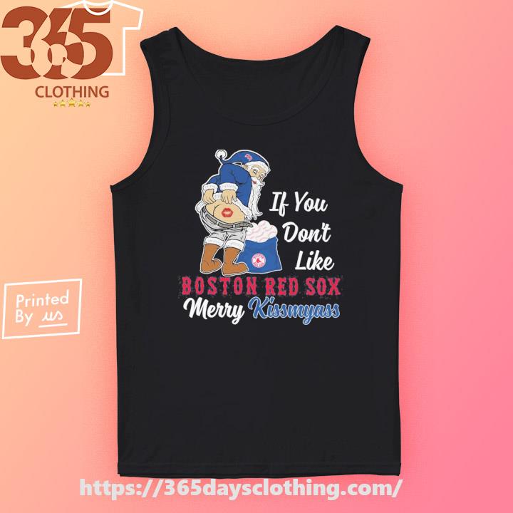 Funny Santa if you don't like Boston Red Sox Merry Kissmyass shirt