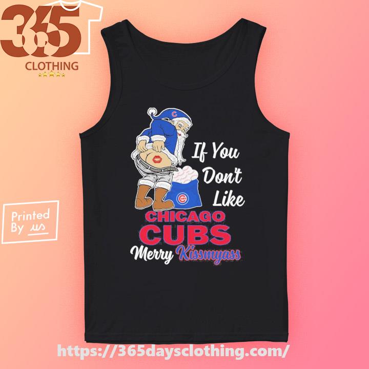 Official Santa Claus If You Don't Like Chicago CUBS Merry Kissmyass Shirt,  hoodie, sweater and long sleeve