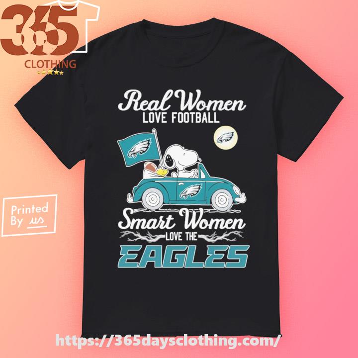 Snoopy and Woodstock real women love football smart women love the Eagles  shirt, hoodie, sweater, long sleeve and tank top