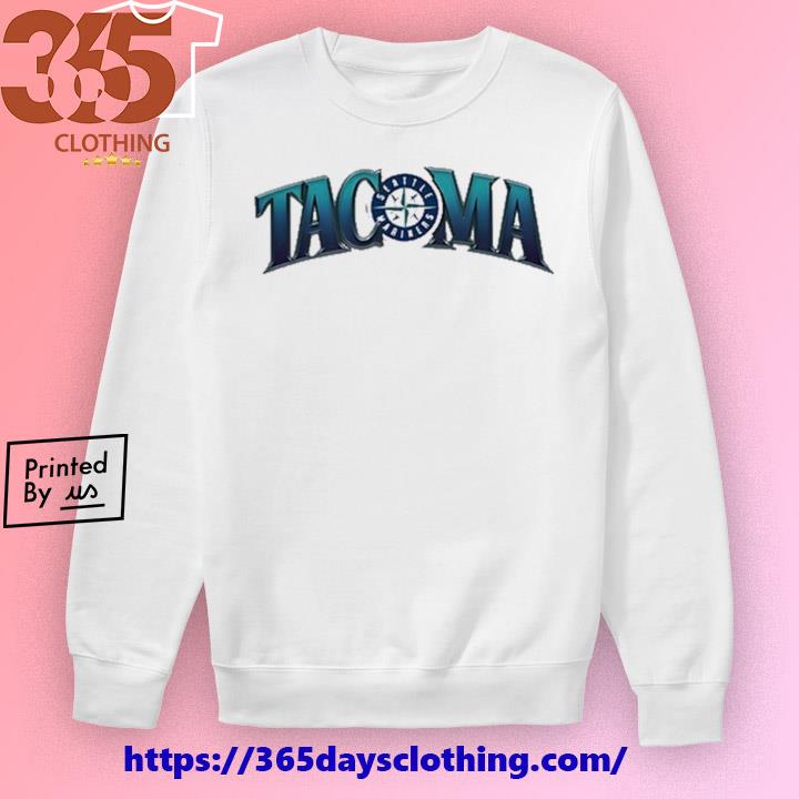 Tacoma Night Seattle Mariners Shirt, hoodie, sweater, long sleeve and tank  top