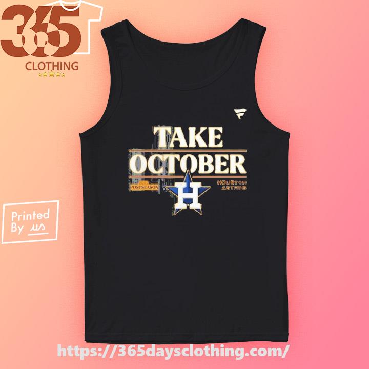 Take October Houston Astros 2023 Postseason T-Shirt, hoodie, sweater, long  sleeve and tank top