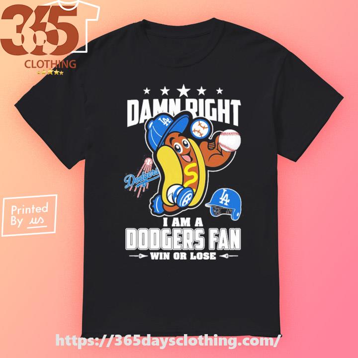 Sugar Skull Tattoo Damn Right I'm a Los Angeles Dodgers Fan WIn Or Lose  Shirt, hoodie, sweater, long sleeve and tank top