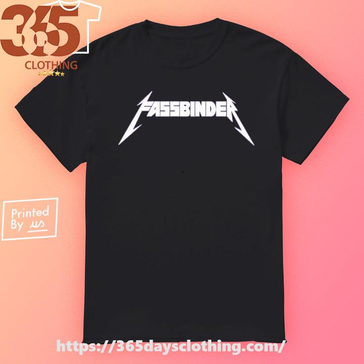 Fassbinder metallica shirt, hoodie, sweater, long sleeve and tank top