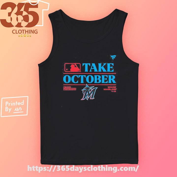 Miami Marlins Take October 2023 Shirt, hoodie, sweater, long sleeve and  tank top
