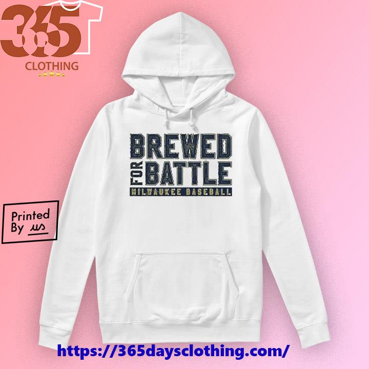 Official Milwaukee Brewers Brewed For Battle Shirt, hoodie