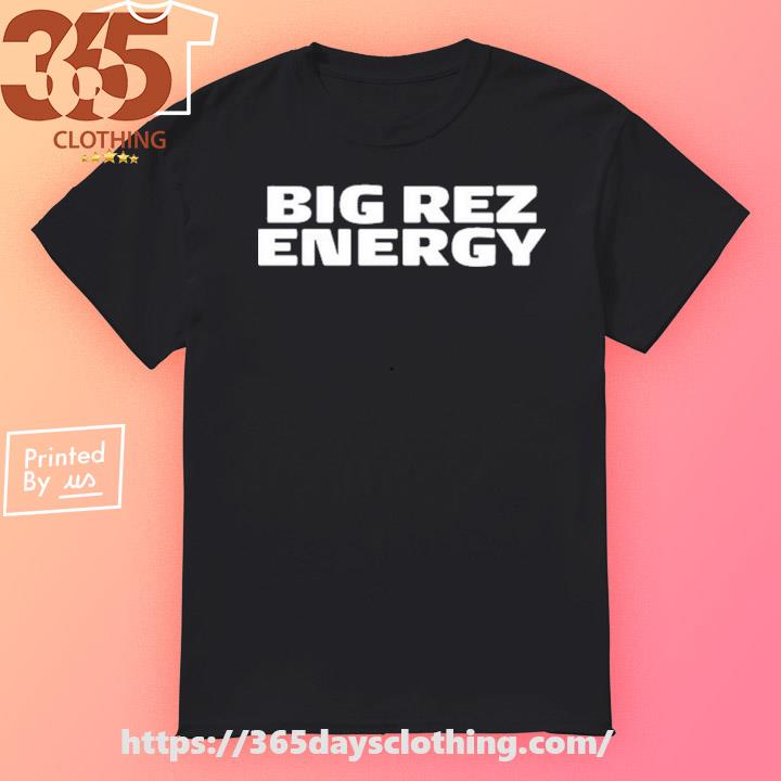 Mishiikenh Kwe Big Rez Energy shirt