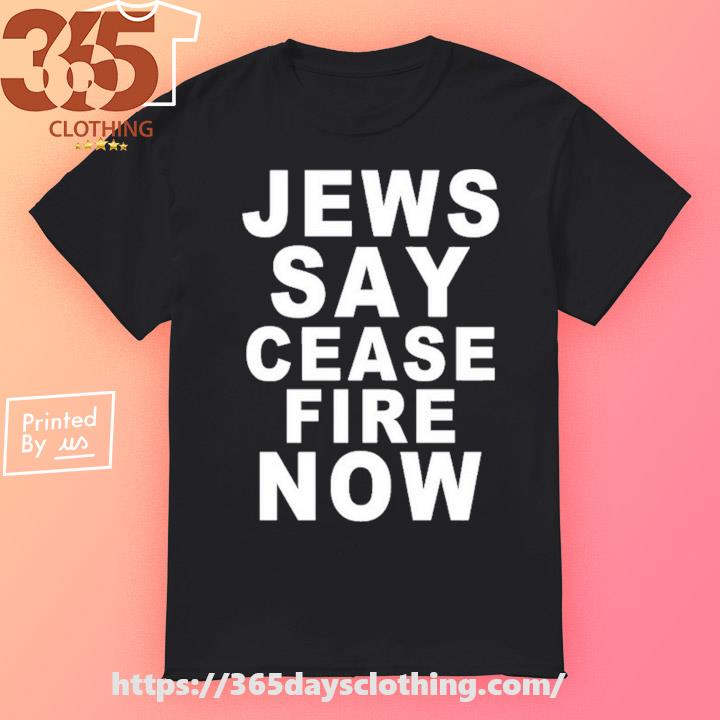 Not In Our Name Jews Say Ceasefire Now shirt