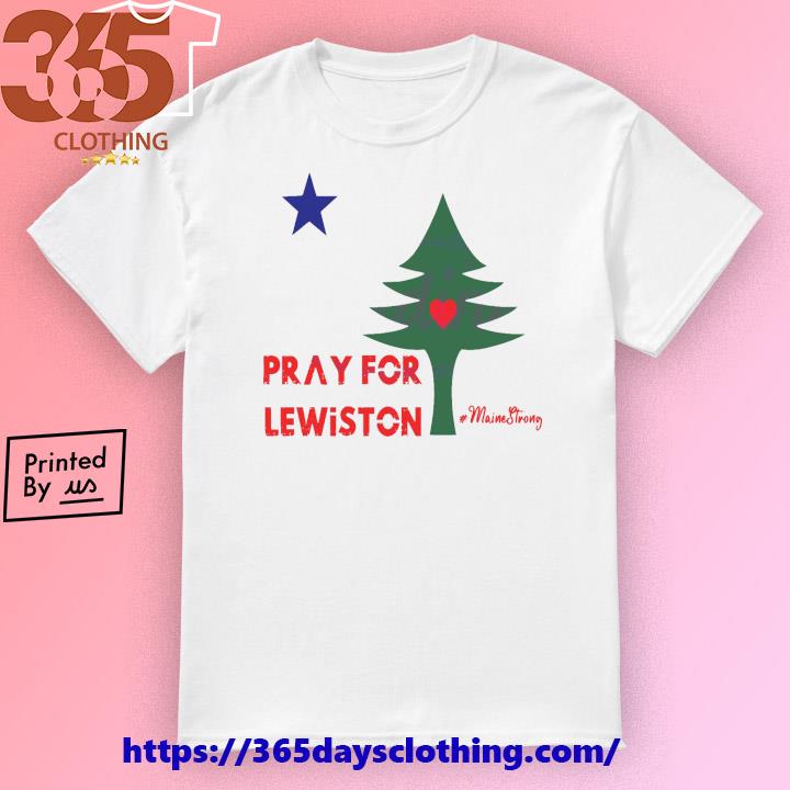 Pray For Lewiston Maine shirt