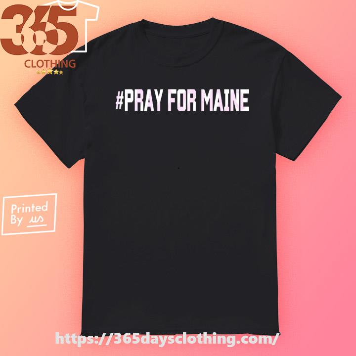 Pray for Maine Lewiston Shooting shirt