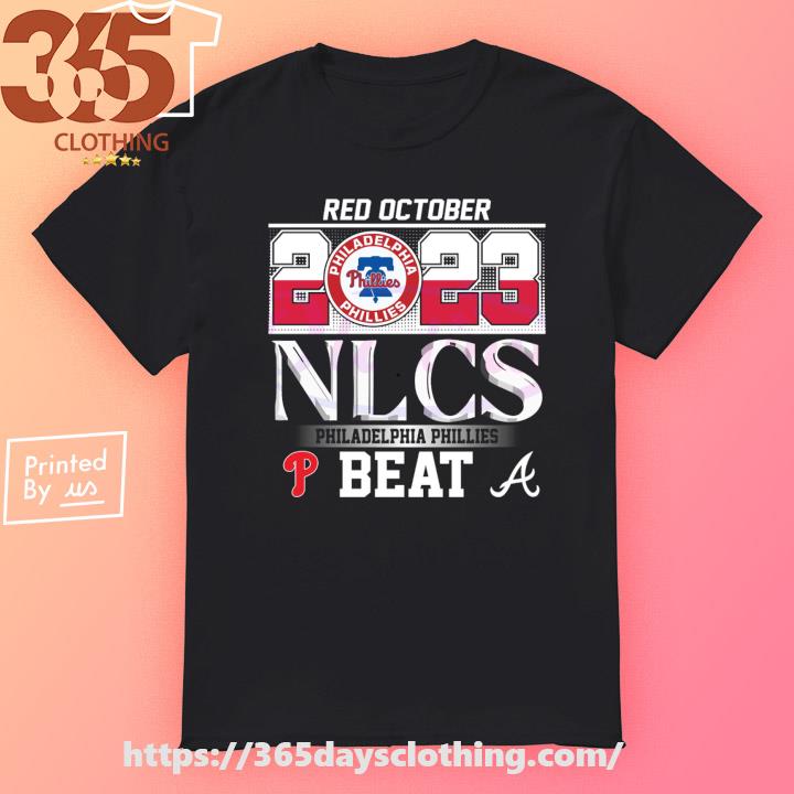 Red October Philadelphia Phillies Beat Atlanta Braves T shirt, hoodie,  sweater, long sleeve and tank top