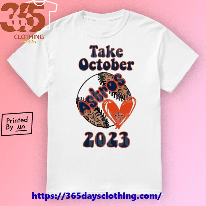 Take October Astros 2023 shirt, hoodie, sweater, long sleeve and tank top