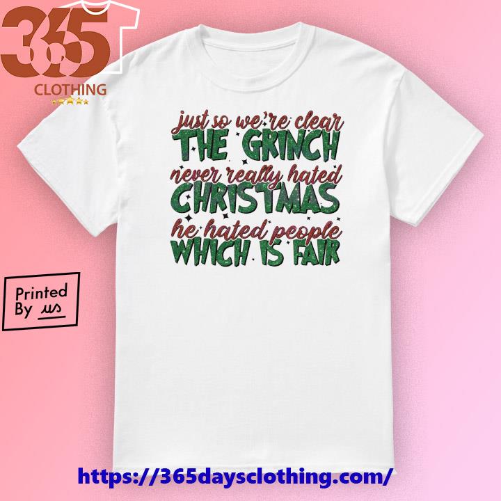 The Grinch Christmas Which Is Fair shirt