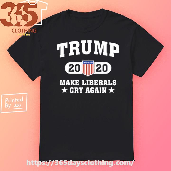 2024 Donald Trump 2020 Make Liberals Cry Again T-shirt