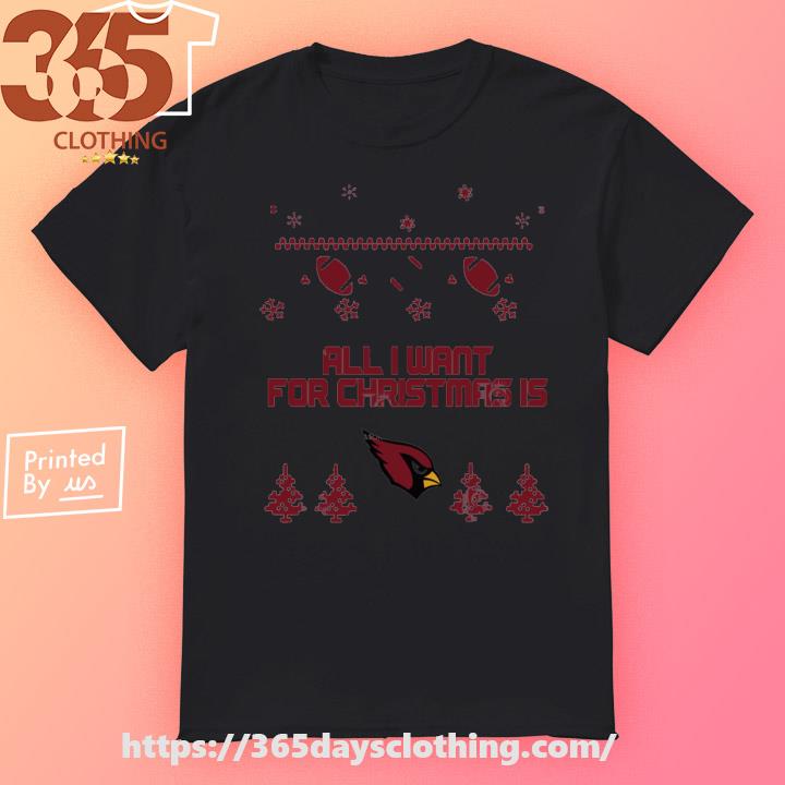 All I want for is Arizona Cardinals 2023 Ugly Christmas shirt