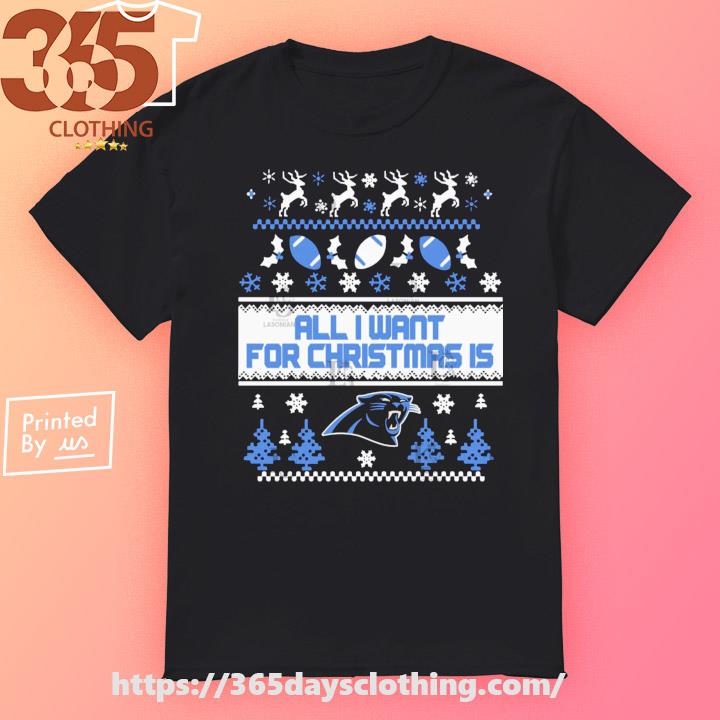 All I want for is Carolina Panthers 2023 Ugly Christmas shirt