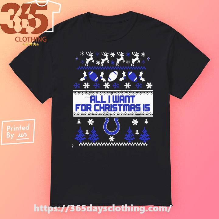 All I want for is Indianapolis Colts 2023 Ugly Christmas shirt