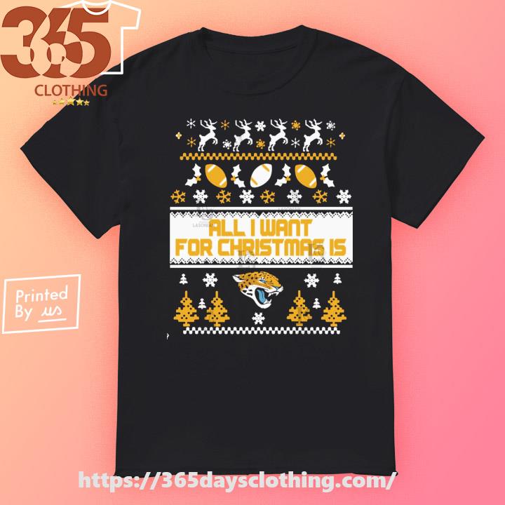 All I want for is Jacksonville Jaguars 2023 Ugly Christmas shirt