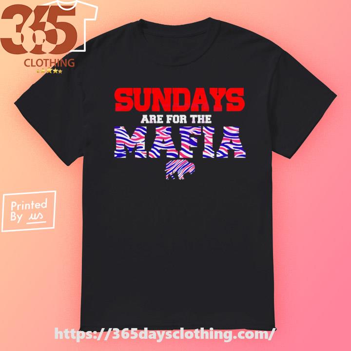 Americans Sundays Are For The Mafia Buffalo Bills shirt