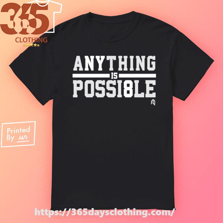 Athlete Logos Anything Is Possi8le shirt