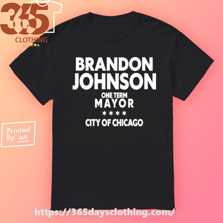 Brado Johnson One Term Mayor City Of Chicago T-shirt