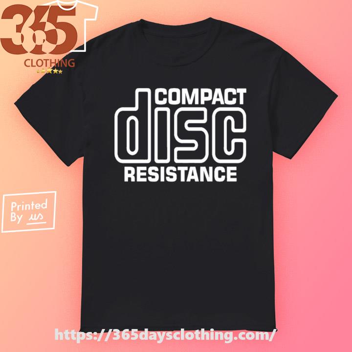 Compact Disc Resistance shirt