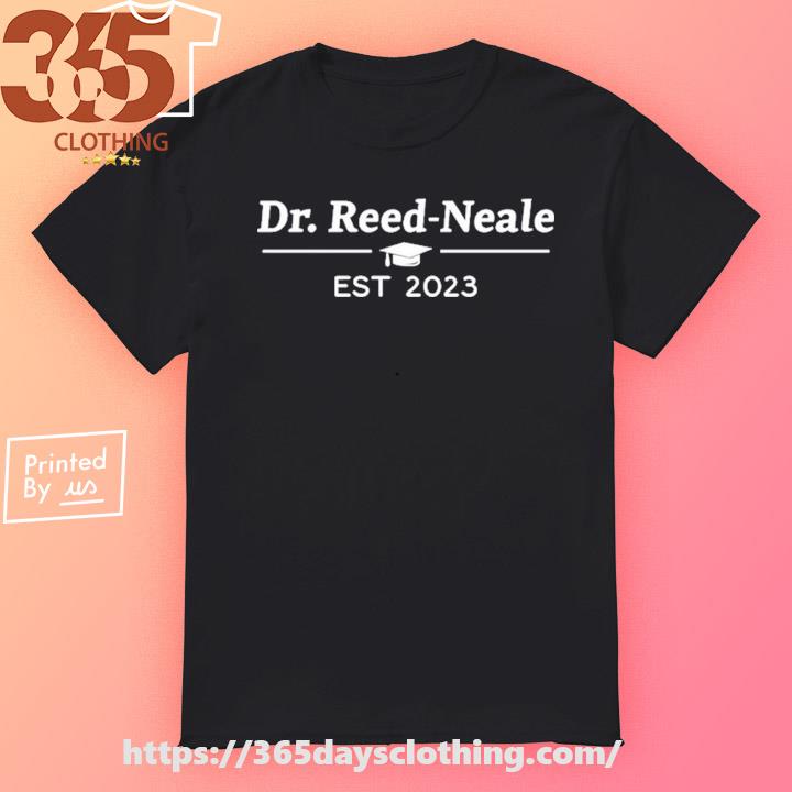 Dr Reed Neale Est 2023 shirt
